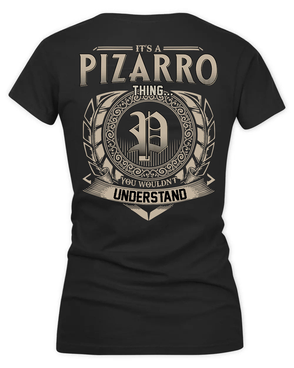 PIZARRO HH88-K2–Personalized Name Quote Apparel “It’s a/an NAME Thing You Wouldn’t Understand”