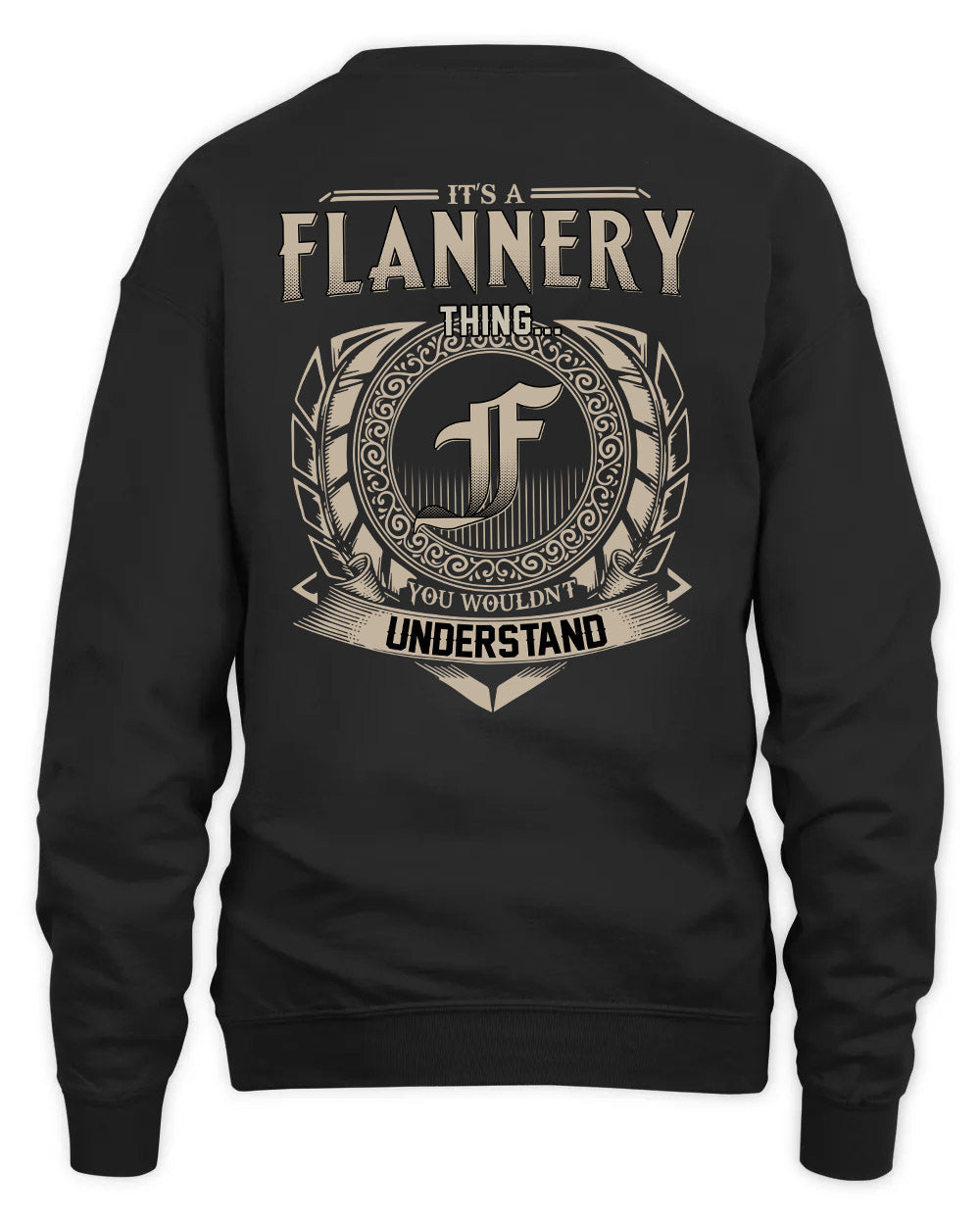 FLANNERY HH88-K2–Personalized Name Quote Apparel “It’s a/an NAME Thing You Wouldn’t Understand”