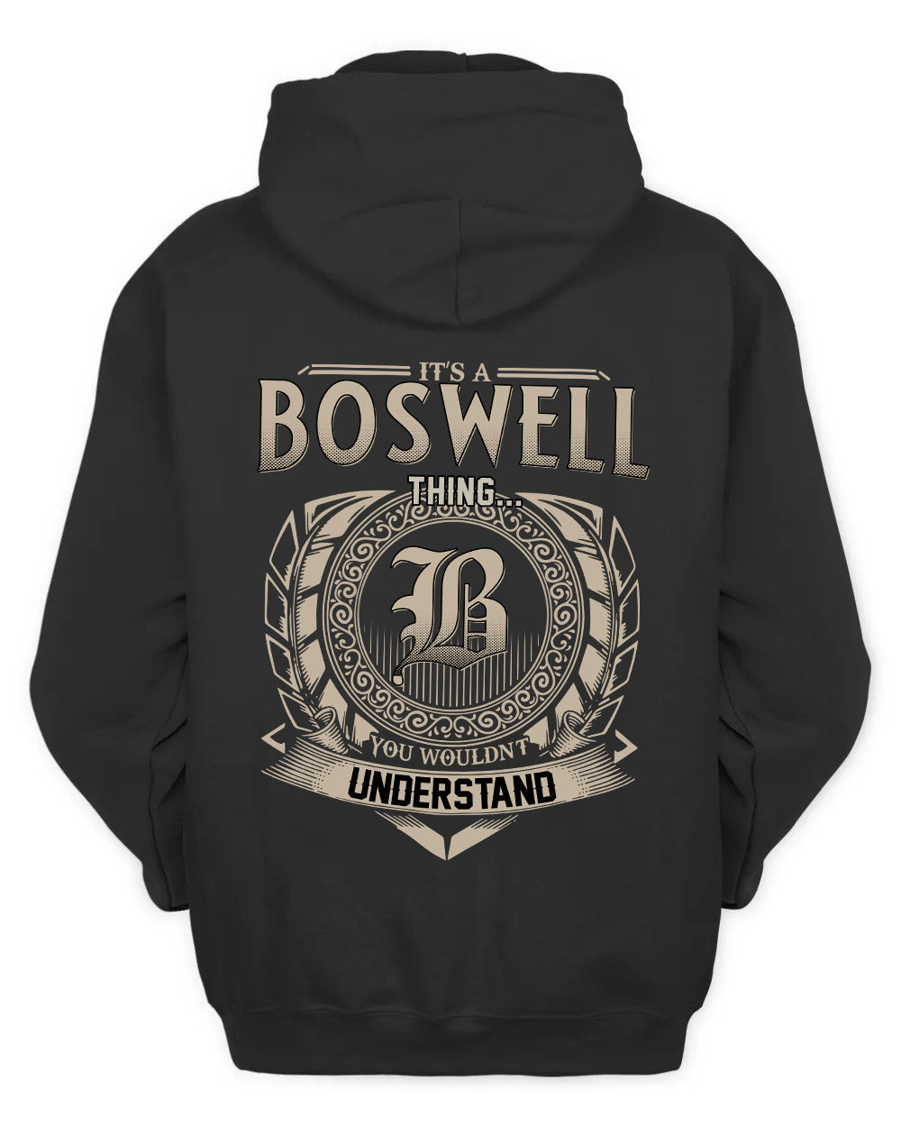 BOSWELL HH88-K2–Personalized Name Quote Apparel “It’s a/an NAME Thing You Wouldn’t Understand”