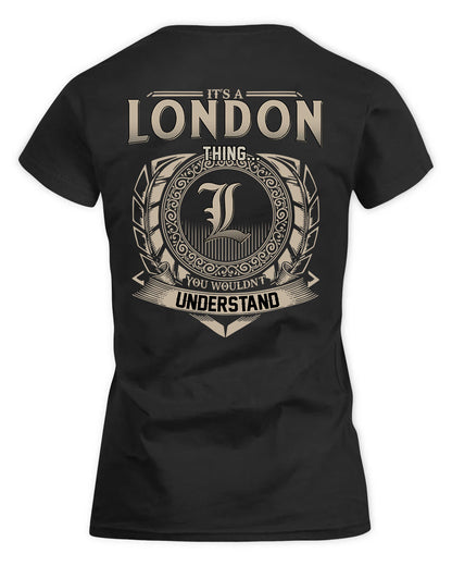 LONDON HH88-K2–Personalized Name Quote Apparel “It’s a/an NAME Thing You Wouldn’t Understand”
