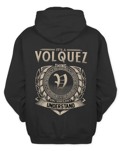 VOLQUEZ HH88-K2–Personalized Name Quote Apparel “It’s a/an NAME Thing You Wouldn’t Understand”