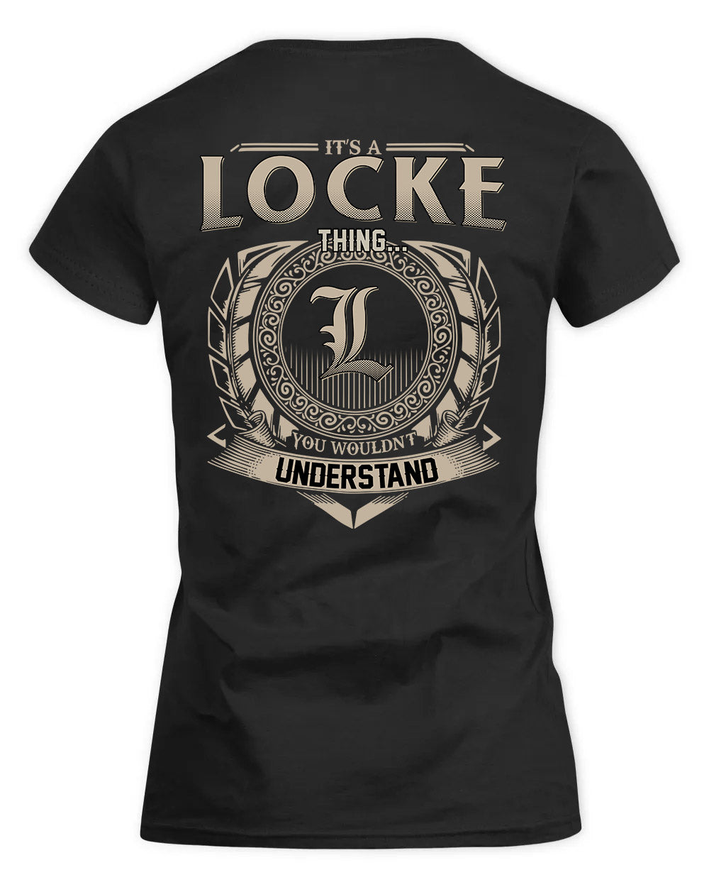 LOCKE HH88-K2–Personalized Name Quote Apparel “It’s a/an NAME Thing You Wouldn’t Understand”