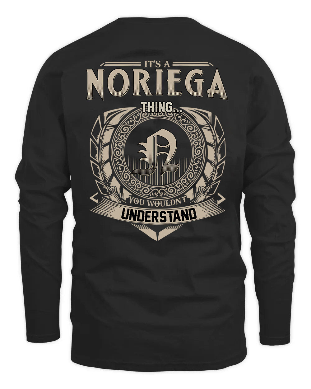 NORIEGA HH88-K2–Personalized Name Quote Apparel “It’s a/an NAME Thing You Wouldn’t Understand”