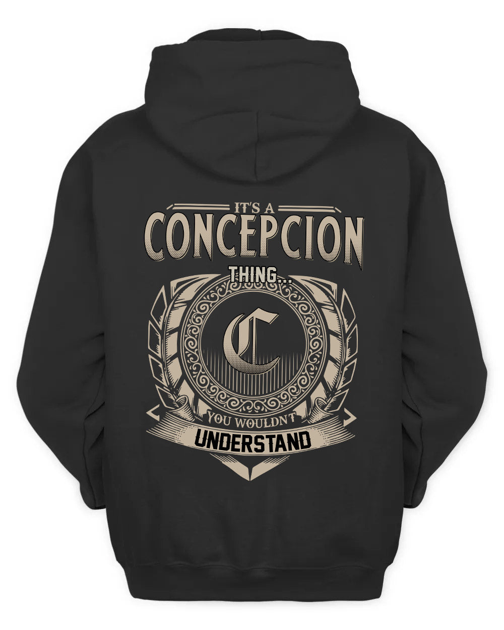 CONCEPCION HH88-K2–Personalized Name Quote Apparel “It’s a/an NAME Thing You Wouldn’t Understand”
