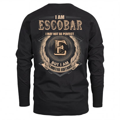 ESCOBAR 2K-101–Personalized Name Quote Apparel “I Am NAME May Not Be Perfect But I Am Limited Edition”