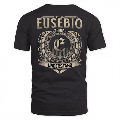 EUSEBIO HH88-K2–Personalized Name Quote Apparel “It’s a/an NAME Thing You Wouldn’t Understand”
