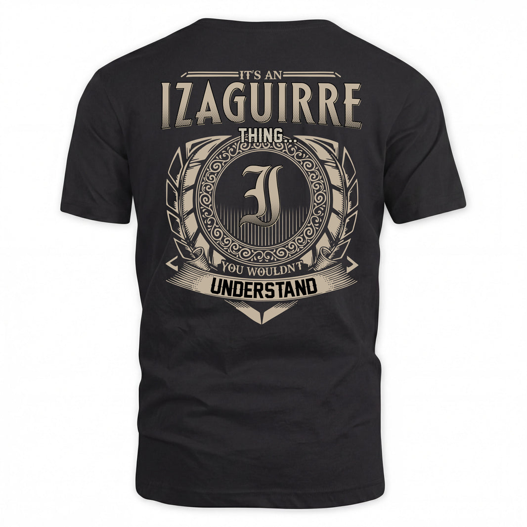 IZAGUIRRE HH88-K2–Personalized Name Quote Apparel “It’s a/an NAME Thing You Wouldn’t Understand”