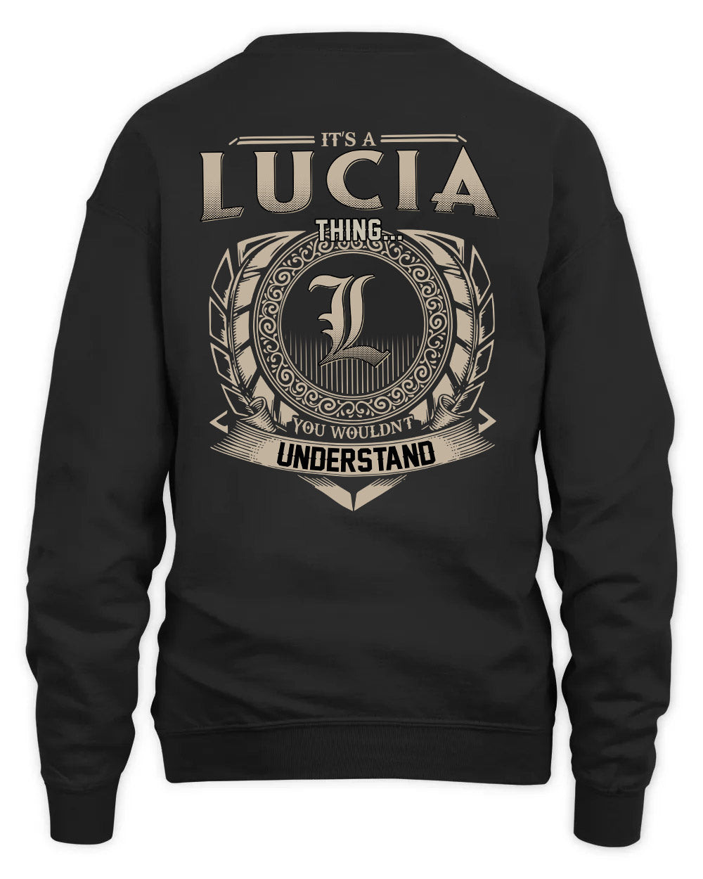 LUCIA HH88-K2–Personalized Name Quote Apparel “It’s a/an NAME Thing You Wouldn’t Understand”