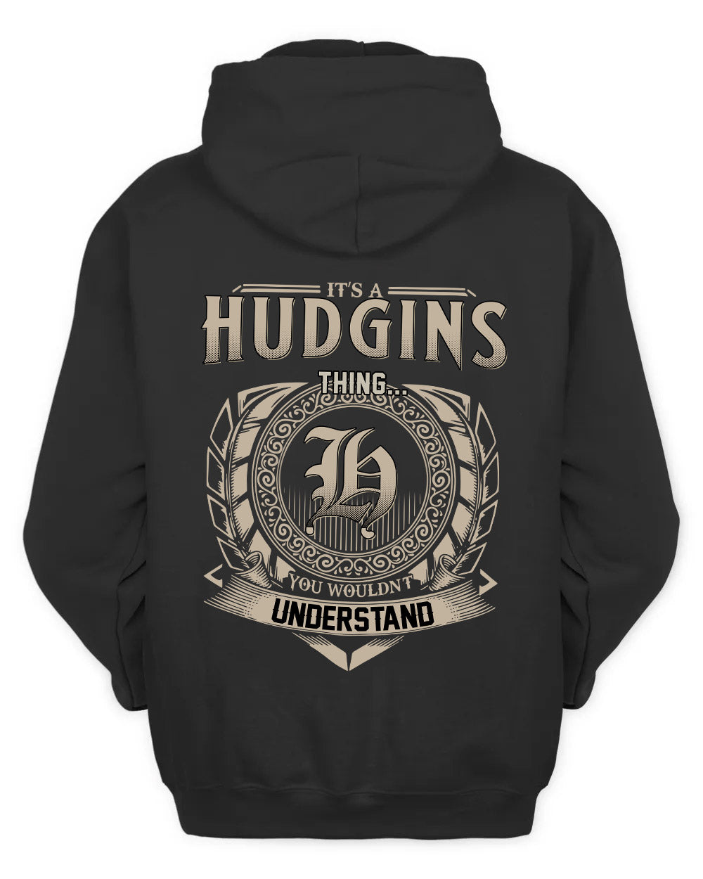HUDGINS HH88-K2–Personalized Name Quote Apparel “It’s a/an NAME Thing You Wouldn’t Understand”