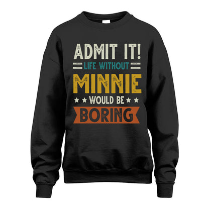 MINNIE HH88-K2–Personalized Funny Quote Apparel “Life Without NAME Would Be Boring”