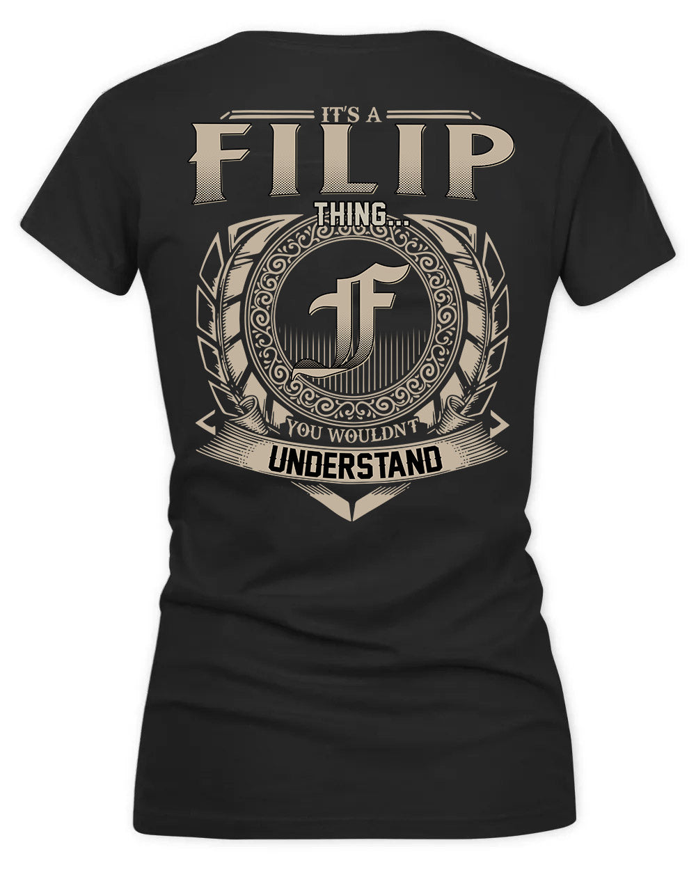 FILIPE HH88-K2–Personalized Name Quote Apparel “It’s a/an NAME Thing You Wouldn’t Understand”