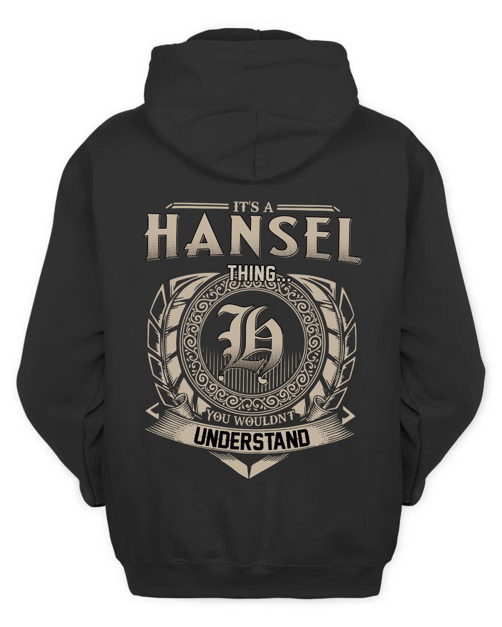 HANSEL HH88-K2–Personalized Name Quote Apparel “It’s a/an NAME Thing You Wouldn’t Understand”