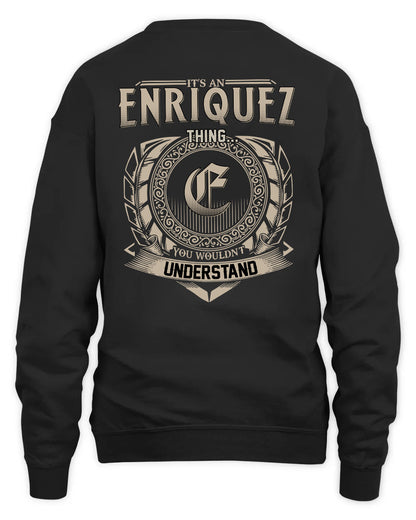 ENRIQUEZ HH88-K2–Personalized Name Quote Apparel “It’s a/an NAME Thing You Wouldn’t Understand”