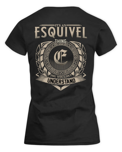 ESQUIVEL HH88-K2–Personalized Name Quote Apparel “It’s a/an NAME Thing You Wouldn’t Understand”
