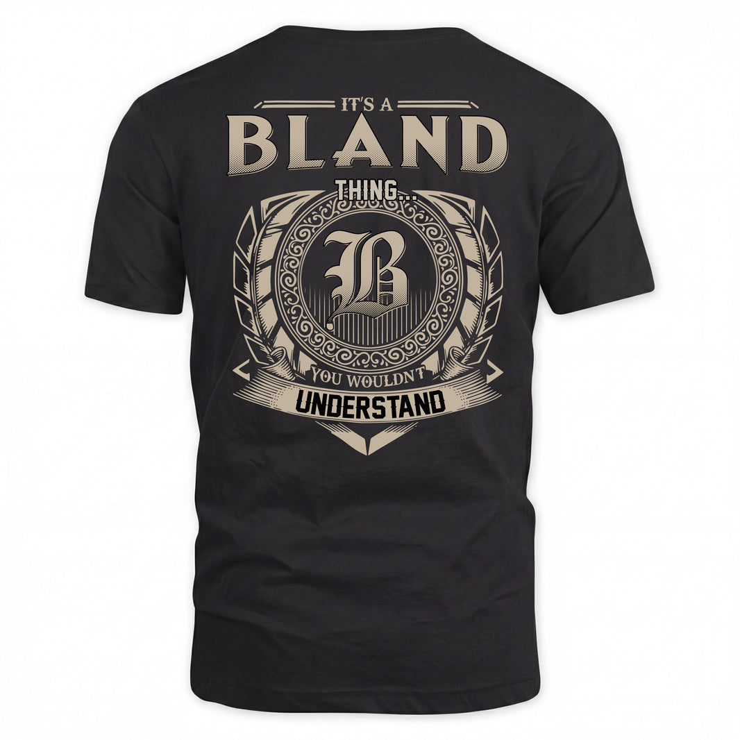 BLAND HH88-K2–Personalized Name Quote Apparel “It’s a/an NAME Thing You Wouldn’t Understand”