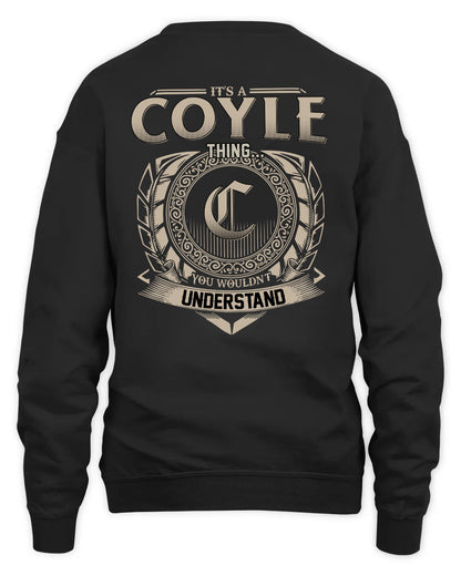 COYLE HH88-K2–Personalized Name Quote Apparel “It’s a/an NAME Thing You Wouldn’t Understand”