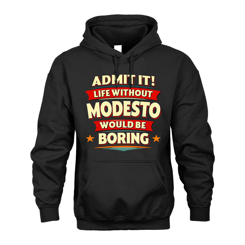 MODESTO HH88-K2-106–Personalized Funny Quote Apparel “Life Without NAME Would Be Boring”