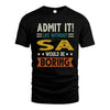 SA HH88-K2–Personalized Funny Quote Apparel “Life Without NAME Would Be Boring”