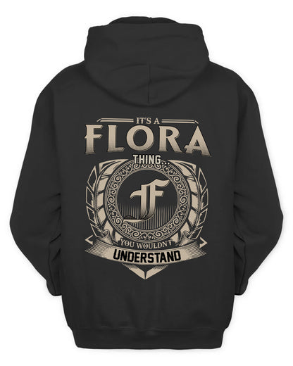 FLORA HH88-K2–Personalized Name Quote Apparel “It’s a/an NAME Thing You Wouldn’t Understand”