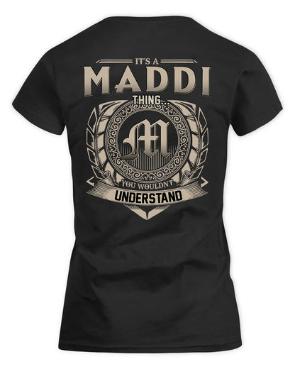 MADDI HH88-K2–Personalized Name Quote Apparel “It’s a/an NAME Thing You Wouldn’t Understand”