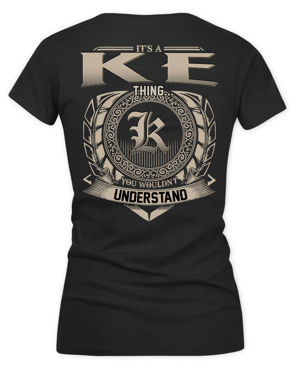 KEANE HH88-K2–Personalized Name Quote Apparel “It’s a/an NAME Thing You Wouldn’t Understand”