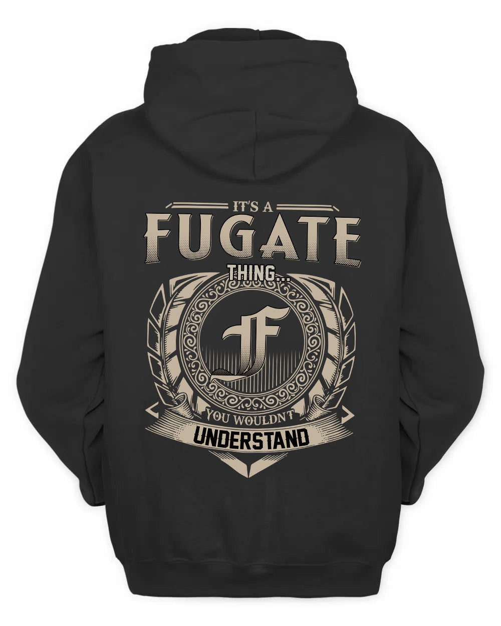 FUGATE HH88-K2–Personalized Name Quote Apparel “It’s a/an NAME Thing You Wouldn’t Understand”