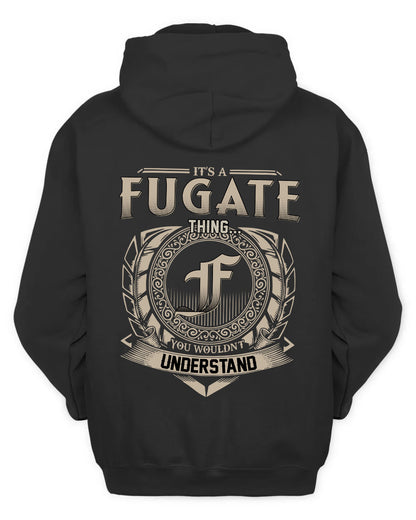 FUGATE HH88-K2–Personalized Name Quote Apparel “It’s a/an NAME Thing You Wouldn’t Understand”