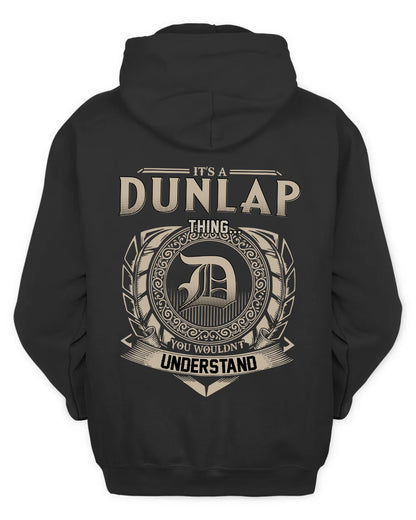 DUNLAP HH88-K2–Personalized Name Quote Apparel “It’s a/an NAME Thing You Wouldn’t Understand”