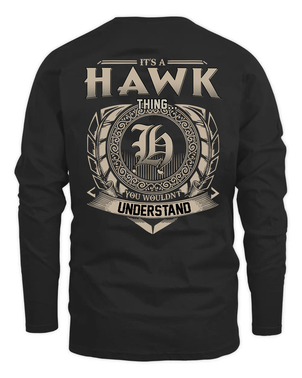 HAWK HH88-K2–Personalized Name Quote Apparel “It’s a/an NAME Thing You Wouldn’t Understand”
