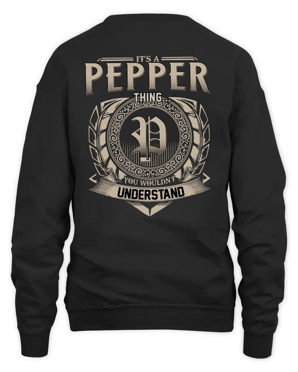 PEPPER HH88-K2–Personalized Name Quote Apparel “It’s a/an NAME Thing You Wouldn’t Understand”