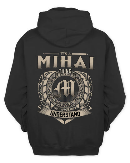 MIHAI HH88-K2–Personalized Name Quote Apparel “It’s a/an NAME Thing You Wouldn’t Understand”