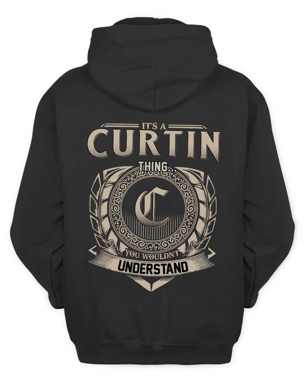 CURTIN HH88-K2–Personalized Name Quote Apparel “It’s a/an NAME Thing You Wouldn’t Understand”