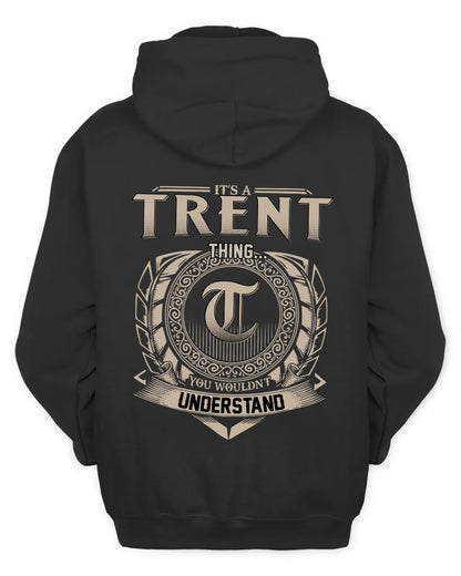 TRENT HH88-K2–Personalized Name Quote Apparel “It’s a/an NAME Thing You Wouldn’t Understand”