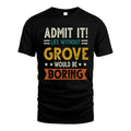 GROVE HH88-K2–Personalized Funny Quote Apparel “Life Without NAME Would Be Boring”