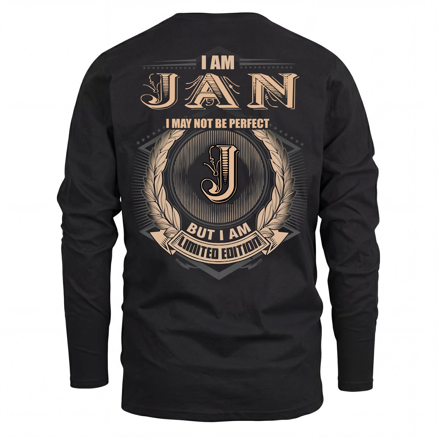 JAN 2K-101–Personalized Name Quote Apparel “I Am NAME May Not Be Perfect But I Am Limited Edition”