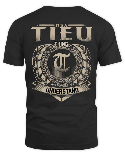TIEU HH88-K2–Personalized Name Quote Apparel “It’s a/an NAME Thing You Wouldn’t Understand”