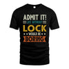 LOCK HH88-K2–Personalized Funny Quote Apparel “Life Without NAME Would Be Boring”