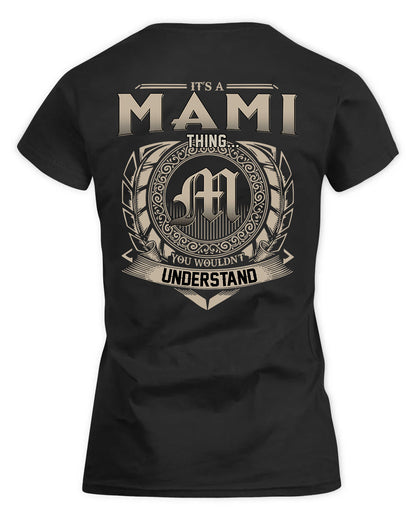 MAMI HH88-K2–Personalized Name Quote Apparel “It’s a/an NAME Thing You Wouldn’t Understand”