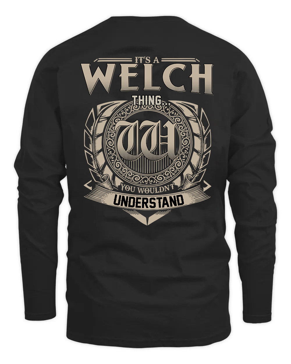 WELCH HH88-K2–Personalized Name Quote Apparel “It’s a/an NAME Thing You Wouldn’t Understand”