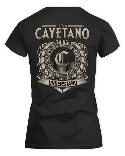 CAYETANO HH88-K2–Personalized Name Quote Apparel “It’s a/an NAME Thing You Wouldn’t Understand”
