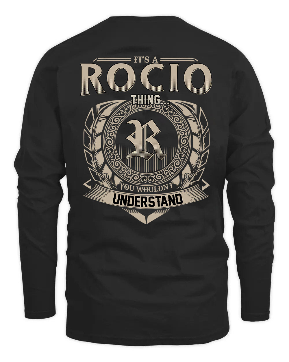 ROCIO HH88-K2–Personalized Name Quote Apparel “It’s a/an NAME Thing You Wouldn’t Understand”