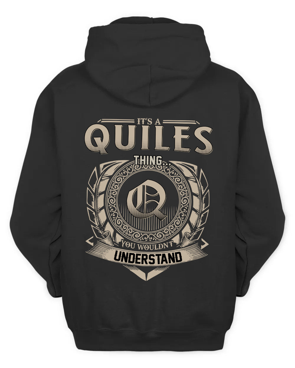 QUILES HH88-K2–Personalized Name Quote Apparel “It’s a/an NAME Thing You Wouldn’t Understand”