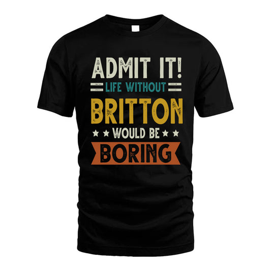 AZA HH88-K2–Personalized Funny Quote Apparel “Life Without NAME Would Be Boring”
