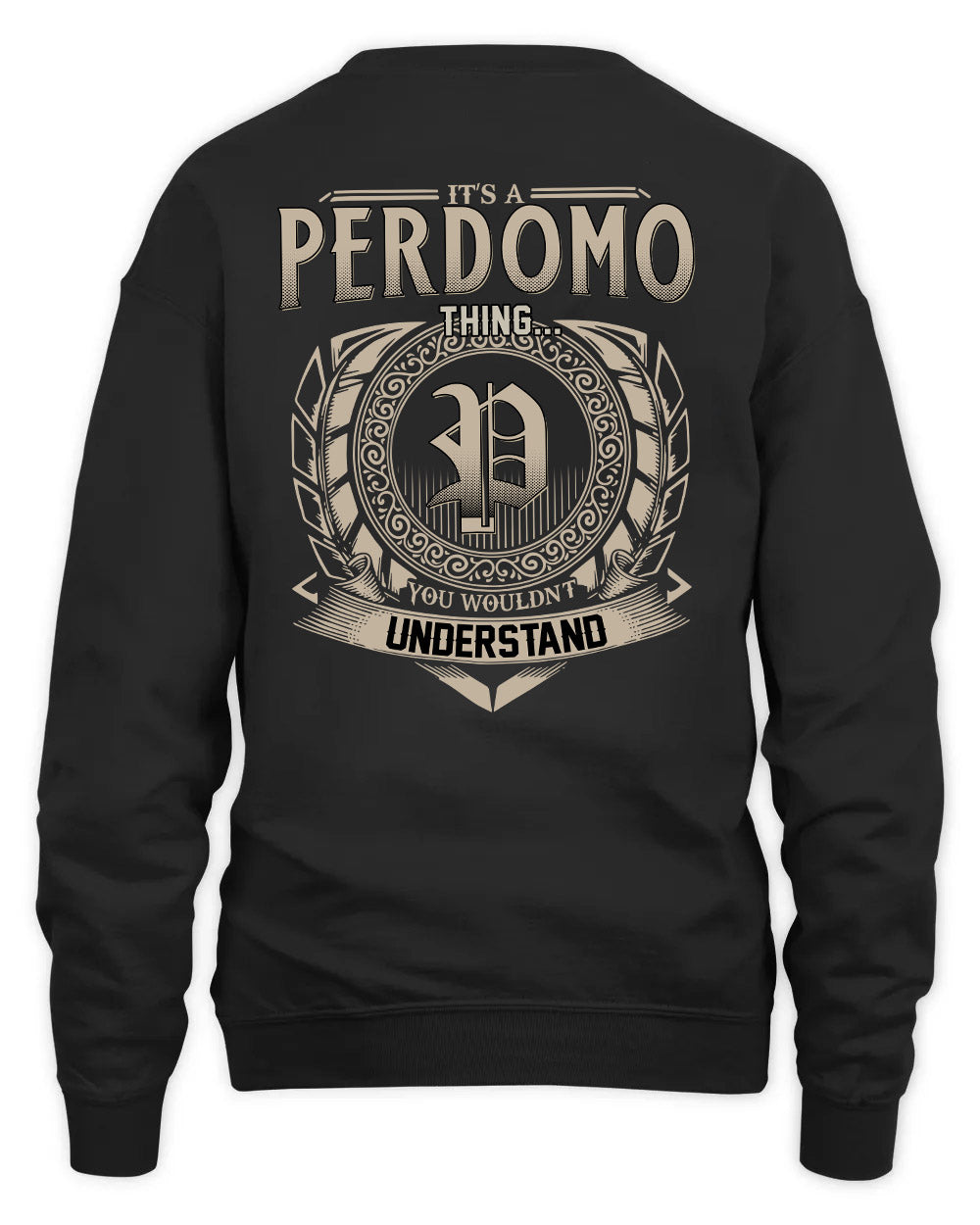 PERDOMO HH88-K2–Personalized Name Quote Apparel “It’s a/an NAME Thing You Wouldn’t Understand”