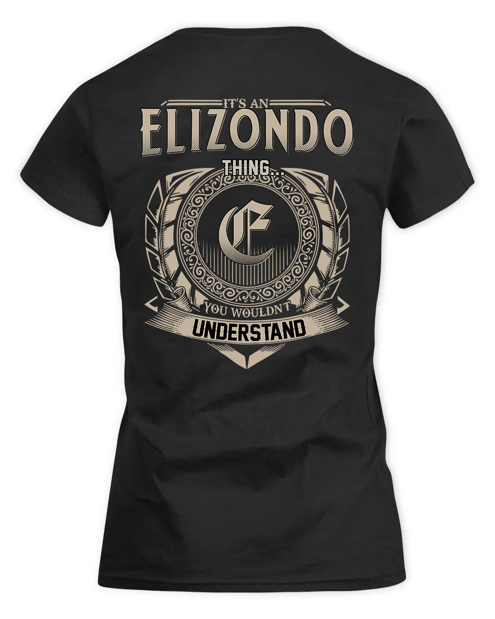 ELIZONDO HH88-K2–Personalized Name Quote Apparel “It’s a/an NAME Thing You Wouldn’t Understand”