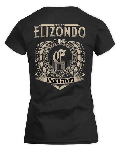 ELIZONDO HH88-K2–Personalized Name Quote Apparel “It’s a/an NAME Thing You Wouldn’t Understand”