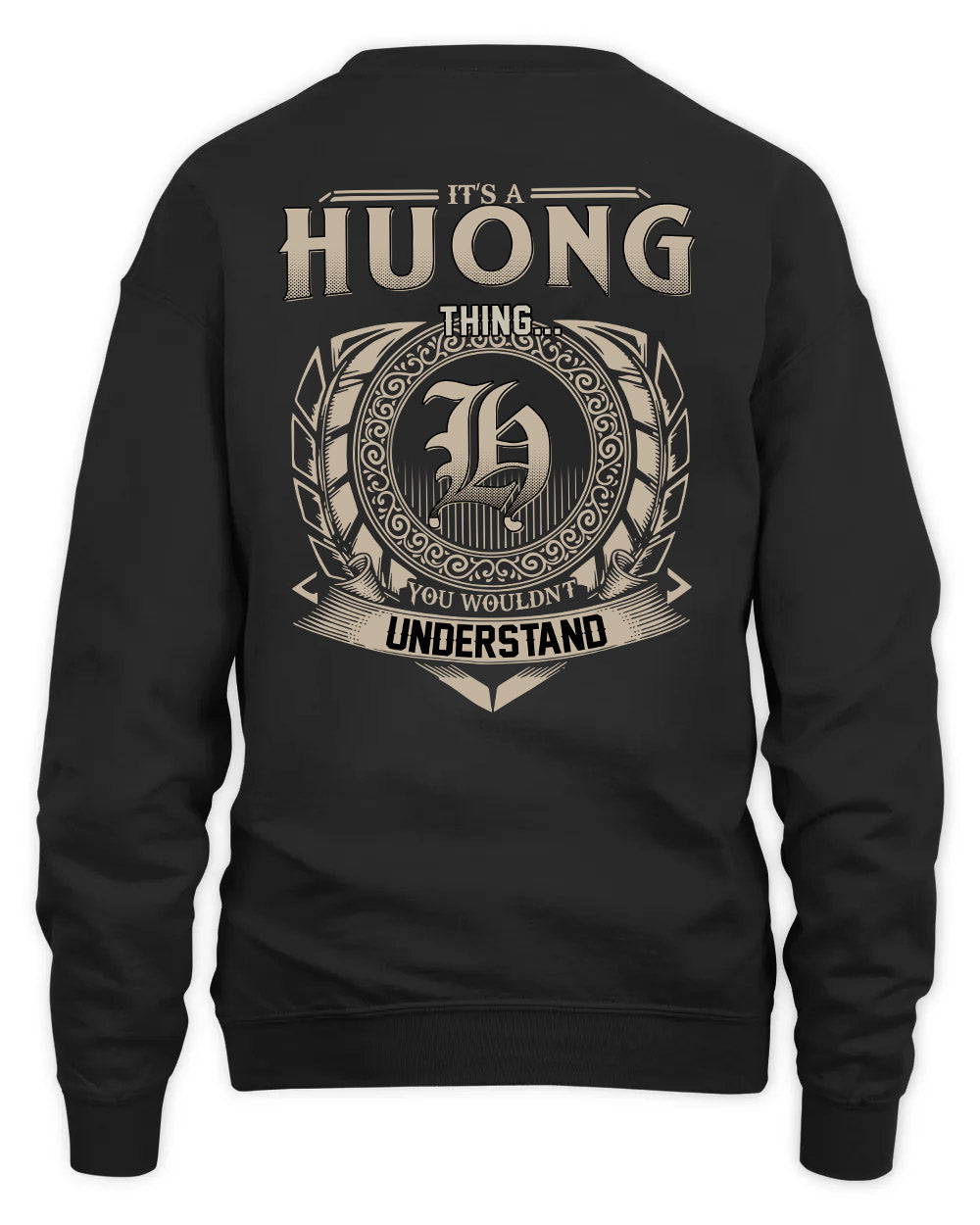 HUONG HH88-K2–Personalized Name Quote Apparel “It’s a/an NAME Thing You Wouldn’t Understand”