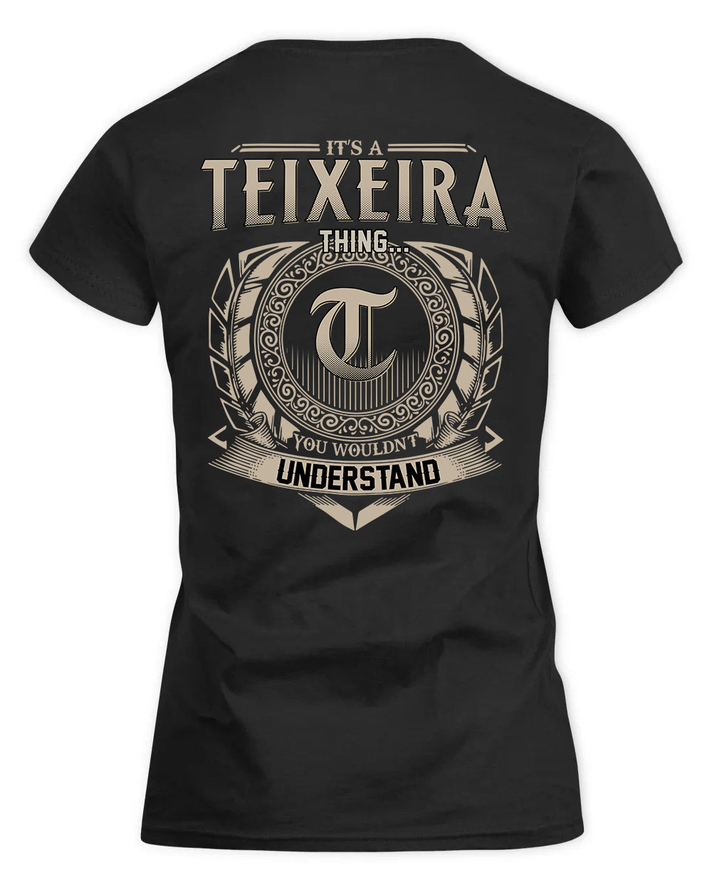 TEJEDA HH88-K2–Personalized Name Quote Apparel “It’s a/an NAME Thing You Wouldn’t Understand”