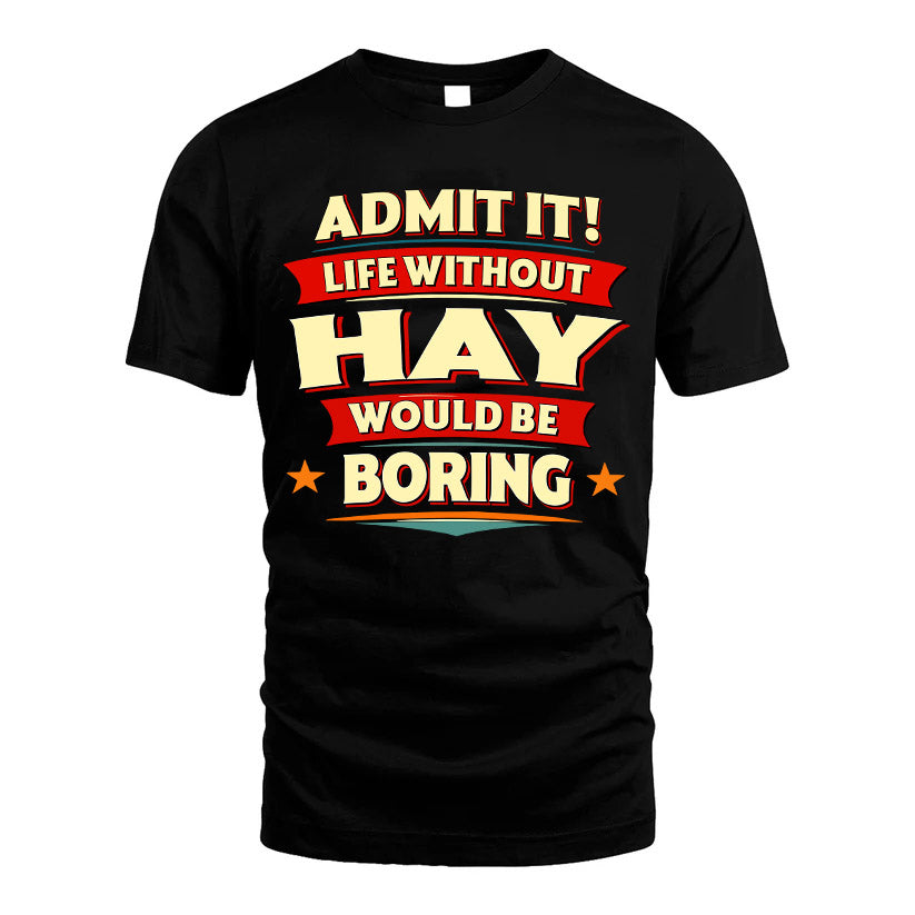 HAY HH88-K2-106–Personalized Funny Quote Apparel “Life Without NAME Would Be Boring”