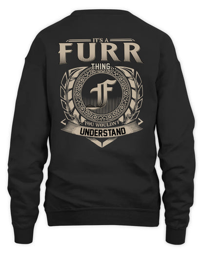 FURR HH88-K2–Personalized Name Quote Apparel “It’s a/an NAME Thing You Wouldn’t Understand”